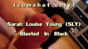 BBB Preview: Sarah Louise Young "blasted in Black"(cum Only) WMV withSloMo