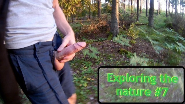 Exploring the Nature #7 - Walking with my Cock Out. Massive Cumshot in POV!